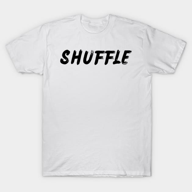 #Shuffle T-Shirt by Shuffle Dance